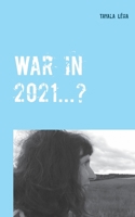 War in 2021...?: Alois Irlmaier gave signs of this as far back as 1959 3750499586 Book Cover