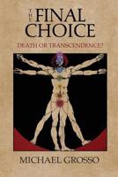 The Final Choice: Death or Transcendence? 1786770296 Book Cover