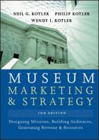 Museum Strategy and Marketing : Designing Missions, Building Audiences, Generating Revenue and Resources 0787996912 Book Cover