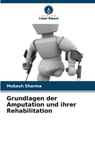 Grundlagen der Amputation und ihrer Rehabilitation (German Edition) 6203583332 Book Cover