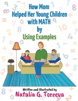 How Mom Helped Her Young Children with MATH by Using Examples 1634101502 Book Cover