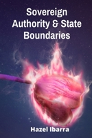 Sovereign Authority & State Boundaries: A Treatise on the Limits of Jurisdiction in Public International Law B0F6HKNVXP Book Cover