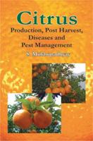 Citrus: Production, Post Harvest, Disease and Pest Management 1578083370 Book Cover