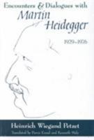 Encounters and Dialogues with Martin Heidegger, 1929-1976 0226664414 Book Cover