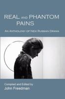 Real and Phantom Pains: An Anthology of New Russian Drama 0991504763 Book Cover