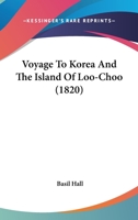 Voyage To Korea And The Island Of Loo-Choo 1165789566 Book Cover