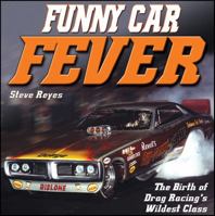 Funny Car Fever: The Birth of Drag Racing's Wildest Class 193249443X Book Cover