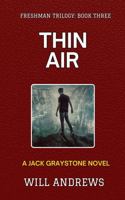 Thin Air: Freshman Trilogy: Book Three (Jack Graystone Novel Series) 1733622268 Book Cover