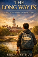 The Long Way In: A Story of Grit, Hope, and the Ivy League Dream B0GHNJM1HB Book Cover