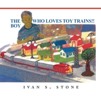 The Boy Who Loves Toy Trains 1966972660 Book Cover