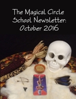 The Magical Circle School Newsletter: October 2016 1365421309 Book Cover