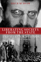 Liberating Society from the State and Other Writings: A Political Reader 1604860553 Book Cover
