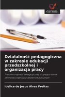 Dzialalnosc pedagogiczna w zakresie edukacji przedszkolnej i organizacja pracy (Polish Edition) 6209402089 Book Cover