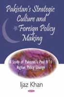Pakistan's Strategic Culture and Foreign Policy Making 1600218334 Book Cover
