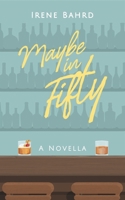 Maybe in Fifty: A Novella B0CS4QVNS2 Book Cover