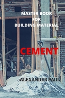 Master Book for Building Material Cement: Size: 6" X 9"; Page - 45 B08P8QKDKM Book Cover