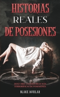 Historias Reales de Posesiones: Descubre las Historias m�s Terror�ficas de Posesiones 1646945204 Book Cover