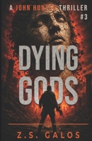 DYING GODS: The Third John Hunter Novel 6158288322 Book Cover