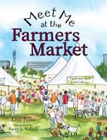 Meet Me at the Farmers Market 1945505419 Book Cover