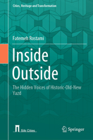 Inside Outside: The Hidden Voices of Historic-Old-New Yazd 3031522001 Book Cover