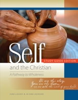 Self and the Christian Study Guide Edition: A Pathway to Wholeness 1691062359 Book Cover