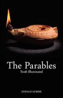 The Parables: Truth Illuminated 1926765222 Book Cover