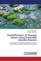 Denitrification of Sewage Water Using Fixed Bed Aerobic Reactor 3659492310 Book Cover