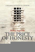 The Price of Honesty: The Terrible Confession of Former Mobster 1467890766 Book Cover