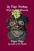 In Vino Veritas Wine Soaked Memoirs 1257788787 Book Cover