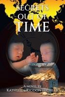 SECRETS OUT OF TIME B0GGHXWTGB Book Cover