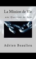 La Mission de vie: Une question de sens 2917239492 Book Cover