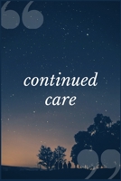Continued Care: A Codependency and Other Addiction Recovery Prompt Journal Writing Notebook 1692519433 Book Cover