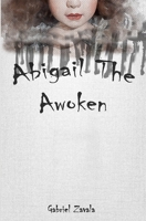 Abigail the Awoken 168844114X Book Cover