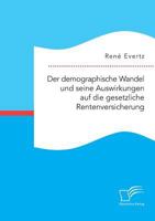 Der Demographische Wandel Und Seine Auswirkungen Auf Die Gesetzliche Rentenversicherung 3959348975 Book Cover