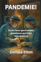 PANDEMIE!: DURCH FEUER GESCHMIEDET, GEMEINSAM AUS FREIER ENTSCHEIDUNG (Roger and Isabel (German)) (German Edition) B0G34MR3HF Book Cover