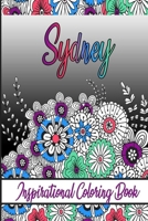 Sydney Inspirational Coloring Book: An adult Coloring Boo kwith Adorable Doodles, and Positive Affirmations for Relaxationion.30 designs , 64 pages, matte cover, size 6 x9 inch , B08KH13366 Book Cover