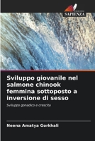 Sviluppo giovanile nel salmone chinook femmina sottoposto a inversione di sesso (Italian Edition) 6630128486 Book Cover