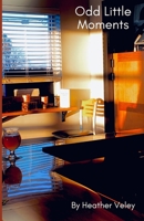 Odd Little Moments B09PHHCD19 Book Cover