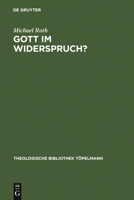 Gott Im Widerspruch?: Moglichkeiten Und Grenzen Der Theologischen Apologetik 3110173778 Book Cover