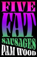 Five Fat Sausages: Being a roller-coaster in a merry-go-round world 0646703048 Book Cover