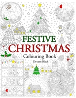 Festive Christmas: Colouring Book 1908072989 Book Cover