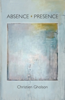 Absence: Presence 1956056696 Book Cover