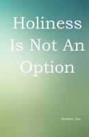 Holiness Is Not An Option 1537063413 Book Cover