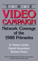 The Video Campaign: Network Coverage of the 1988 Primaries 0844736759 Book Cover