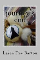 Journey's End: A Woman's Story of Personal Tragedy and Emotional Healing Interwoven with Faith and Awakening Spirituality 1494853078 Book Cover