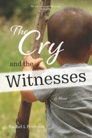 The Cry and the Witnesses 1546388397 Book Cover