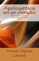 Apologetica En Un Minuto: Respuestas Cortas a Preguntas Precisas 9584667831 Book Cover