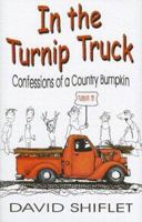 In The Turnip Truck: Confessions Of A Country Bumpkin 1571688838 Book Cover