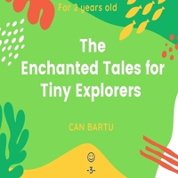 Enchanted Tales for Tiny Explorers (Little Explorers Book Series for 2 year olds) B0CHL16CZ1 Book Cover