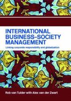 International Business-Society Management: Linking Corporate Responsibility and Globalization 0415342414 Book Cover